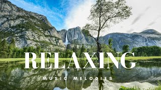 Relaxing Music Melodies That Touch Your Heart [upl. by Nnylkoorb610]