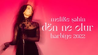 Melike Şahin  Dön Ne Olur Live  Harbiye 2022 [upl. by Lewls234]