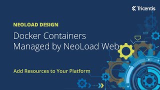 Docker Containers Managed by NeoLoad Web [upl. by Olive]