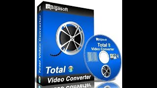 Bigasoft Total Video Converter Full Version Download Free 2019 [upl. by Danby]