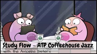 Study Flow Amoeba Sisters ATP Coffeehouse Jazz  30 Minutes [upl. by Mirilla]