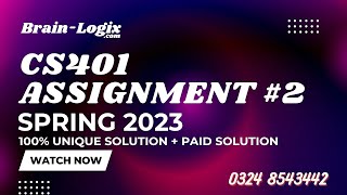 CS401 Assignment 2 Solution Spring 2023  100 Unique Solution  CS401 Assignment 2 Solution 2023 [upl. by Ymmik]