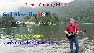 God Bless The USAby Scenic Country MusicLee Greenwood Acoustic Cover by Dave Morgan [upl. by Ikairik]