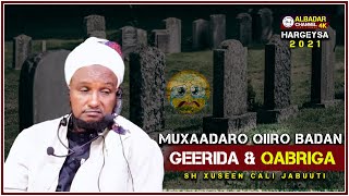 Muxaadaro Cusub Qiiro Badan  Qabriga amp Geerida ᴴᴰ┇► SH Xuseen Cali Jabuuti 2021 Hargeysa [upl. by Lynnett8]