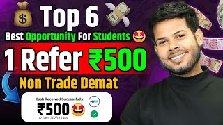 Best 6 Refer And Earn Demat Non Trade🤩💸  Without Investment  Online Earning App [upl. by Denny]