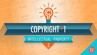 Copyright Basics Crash Course Intellectual Property 2 [upl. by Silda]