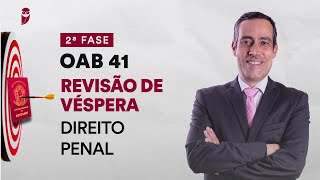 Revisão de Véspera  2ª Fase  OAB 41  Direito Penal [upl. by Buderus]