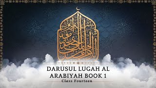 Durusul Lugah Al Arabiyah Book 1 Class Fourteen [upl. by Ablem]