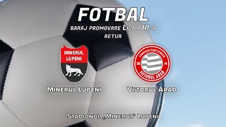 Fotbal Baraj Promovare Liga a IIIa Retur Minerul Lupeni  Viitorul Arad [upl. by Hound649]