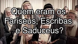 Geografia Bíblica Os Fariseus Escribas e Saduceus [upl. by Vale]