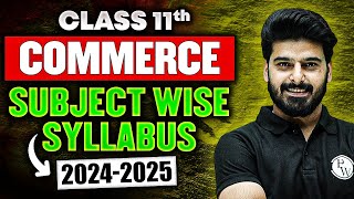 Class 11th Commerce Subject Wise Syllabus 20242025 Full Details 👉 [upl. by Ollayos]