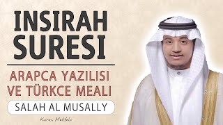 İnşirah suresi anlamı dinle Salah al Musally İnşirah suresi arapça yazılışı okunuşu meali [upl. by Larisa]