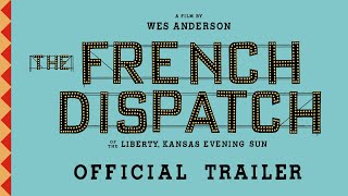 THE FRENCH DISPATCH  Official Trailer  Searchlight Pictures [upl. by Alwin]