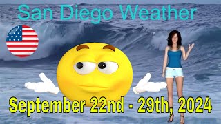 San Diego Weekly Weather Forecast September 22nd  29th 2024 [upl. by Arquit697]