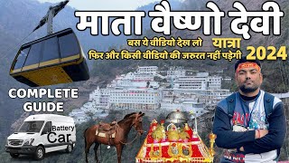 Mata Vaishno Devi Yatra 2024  Complete Guide with full details  श्री वैष्णो देवी यात्रा 2024 [upl. by Eugenie]