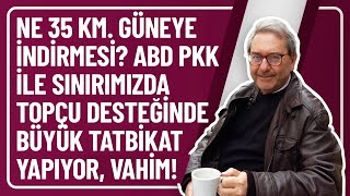 NE 35 KM GÜNEYE İNDİRMESİ ABD PKK İLE SINIRIMIZDA TOPÇU DESTEĞİNDE BÜYÜK TATBİKAT YAPIYOR VAHİM [upl. by Ahsinehs]