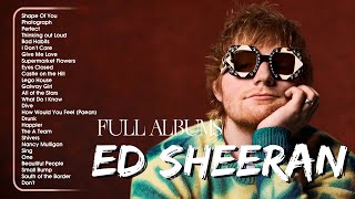 Ed Sheeran Playlist 2024  Best Songs Collection Full Album  The Best Of Ed Sheeran  Greatest Hits [upl. by Ojela343]