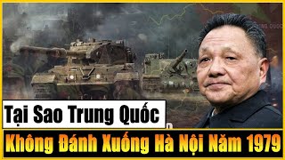 Tại Sao Quân Trung Quốc Không Tiến Đánh Xuống Hà Nội Trong Chiến Tranh Biên Giới Việt Trung Năm 1979 [upl. by Rialb]