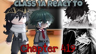 Class 1A  Dadzawa React To MHA 419  spoilers  chapter 419 manga  MHA s7  angst  future [upl. by Kono]