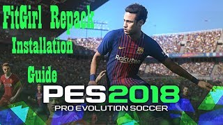 Download amp Install  PES 2018 PC Repack FitGirl  Crack CPY Working  Error Free [upl. by Leduar317]