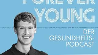 47 – Bewegung im Alltag Ein Gespräch mit Ferdinand Bader  Forever Young  Der Gesundheitspodcast [upl. by Trow]