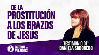 De la prostitución a los brazos de Jesús impactante testimonio de Daniela Saboredo [upl. by Sevart]