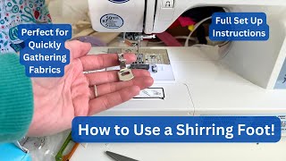 How to Use a Shirring Foot Sew Gathers Faster  How to Set Up a Shirring Foot  Gathering Foot [upl. by Adalai173]