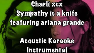 Charli xcx  Sympathy is a knife featuring ariana grande Acoustic Karaoke Instrumental [upl. by Akcinehs]