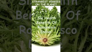 Strangest Veggies 6 Health Benefits of Romanesco Endive  shorts HealthBenefits NutritionFacts [upl. by Selia69]