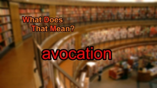 What does avocation mean [upl. by Selegna]