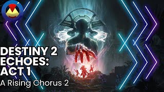 Destiny 2 The Final Shape  Echoes A Rising Chorus 2 [upl. by Lalat]