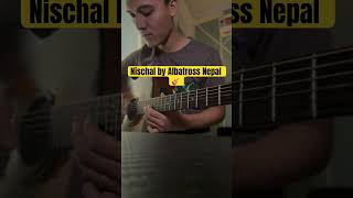 Nischal by Albatross Acoustic Guitar Solo 🎸lesson Upload On my channel nischal albatrossnepal [upl. by Enoyrt572]