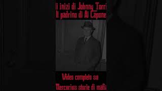 I primi anni di JOHNNY TORRIO maestro di Al Capone [upl. by Ode]