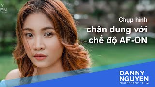 AFON là gì Mẹo chụp hình chân dung rõ nét với kỹ thuật AFON [upl. by Eelaras]