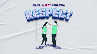 Anjella Feat Kontawa  Respect Official Music Audio [upl. by Remoh646]