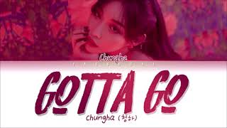 GOTTA GO CHUNGHA CUT AUDIO [upl. by Adnovaj]