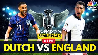 EURO 2024 LIVE Netherlands vs England LIVE Score  UEFA EURO Semifinals  END VS NED LIVE  N18G [upl. by Niarb]