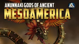 Anunnaki Gods in Ancient Mesoamerica [upl. by Pazia]