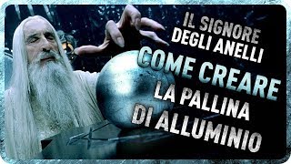 IL SIGNORE DEGLI ANELLI  COME CREARE LA PALLINA DI ALLUMINIO [upl. by Iahk257]