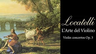 Locatelli Larte del Violino Violin Concertos Op 3 [upl. by Einnus]