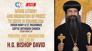 Divine Liturgy and Ordination of Priests to Serve in Evangelism Virgin Mary and St Pachomius Coptic [upl. by Suoirad]