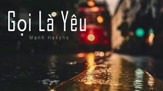 Gọi Là Yêu  Mạnh Hakyno  OFFICIAL MUSIC [upl. by Mukul]