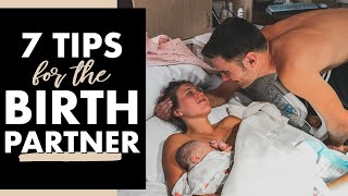 7 Tips for the BIRTH PARTNER  Birth Doula [upl. by Garvy]