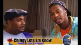 Chingy Lets em know A Howie D Mac Exclusive [upl. by Niddala569]