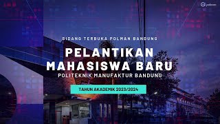 Pelantikan Mahasiswa Baru Politeknik Manufaktur Bandung Tahun 2023 [upl. by Orsini506]