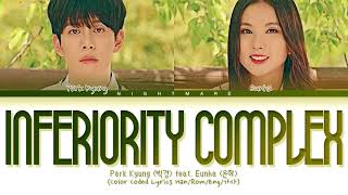 Park Kyung 박경 Inferiority Complex Feat Eunha 은하 Lyrics Color Coded Lyrics HanRomEng가사 [upl. by Enelehcim]