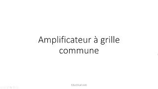 Amplificateur à grille commune [upl. by Lyrred802]