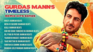 Gurdas Manns Timeless Remix Hits  Masti  Mera Ki Qasoor  Yaad Wattan Di  DJ Mix Punjabi Song [upl. by Neros718]