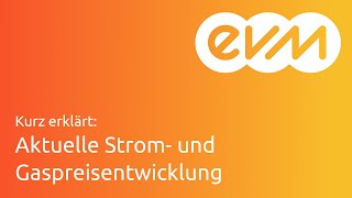 Aktuelle Strom und Gaspreisentwicklung I evm [upl. by Fadden254]