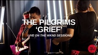 The Pilgrims  Grief live on The Wknd Sessions 60 [upl. by Dame]